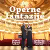Matej Zupan & Andreja Kosmač - Operne fantazije